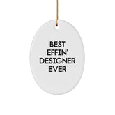 Gifts from Men - Best Effin' Designer Ever Oval Ornament, White Color, for Designer Friends and Family, Christmas Unique Gifts - Image 1